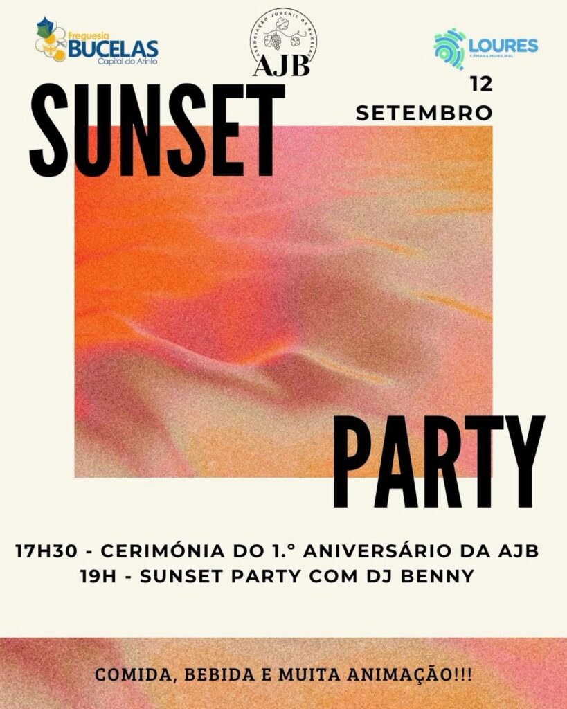 1º aniversário da Associação Juvenil de Bucelas e Sunset Party